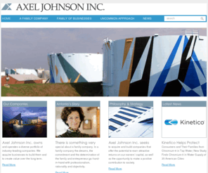 axeljohnsoncorp.com: Tenets of Business | Axel Johnson Inc.
Axel Johnson Inc. is the corporate home for a diverse portfolio of industry-leading businesses. We select companies for both value and values and invest for the long term.