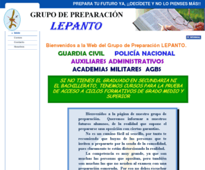 centrolepanto.es: Inicio - Grupo de Preparación Lepanto
Grupo de Preparación Lepanto, GUARDIA CIVIL-POLICÍA NACIONAL - AUXILIARES ADMINISTRATIVOS - ACADEMIAS MILITARES AGBS (Córdoba)
