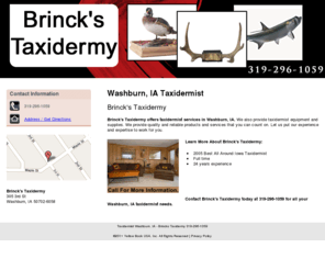 brinckstaxidermy.com: Taxidermist Washburn, IA - Brincks Taxidermy 319-296-1059
Brincks Taxidermy provides Full time to Washburn, IA. Call 319-296-1059 For More Information.