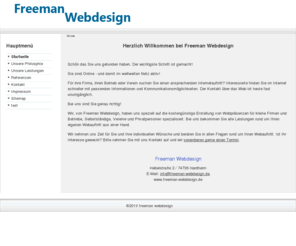 freeman-webdesign.de: Freeman Webdesign
Freeman Webdesign - Ihr Partner für Ihren Internetauftritt. Wir machen Webdesign, dass man sich leisten kann!!