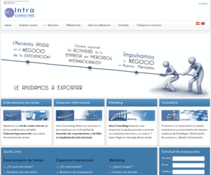 intra-consulting.com: Intra Consulting. Consultoría-Marketing. Soluciones y Servicios
Intra Consulting es una empresa de capital 100% español dedicada a la consultoría de gestión y tecnología de la información. Combina su experiencia, sus capacidades y conocimientos de diversos sectores para  ayudar a sus clientes a convertir sus organizaciones en negocios de alto rendimiento y mejorar su competitividad para competir eficazmente tanto dentro como fuera de nuestro país.