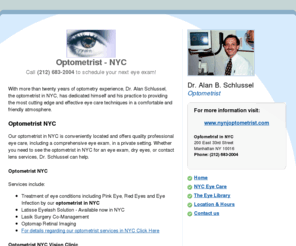 optometristnyc.net: Optometrist NYC - Dr. Alan Schlussel
Optometrist NYC | Dr. Alan Schlussel's office is conveniently located, providing optometrist services in NYC