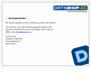 datashop.cc: Wartungsarbeiten Firma Datashop Riedel KG
