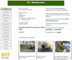 evimet.com: Evi -metsäkoneet
Evimet - Group Oy  tuotteet ja tuotanto