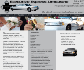 executiveexpresslimousine.com: Excutive Express Limousine CT | New Haven Limo Service | Hartford Limos
Since 1984, Executive Express Limousine Service of Branford, Connecticut has been providing first class chauffeured transportation including airport, piers, corporate, weddings, proms, casinos, and event limo service. Providing luxury limousine services to all of Connecticut (CT): New Haven, Hartford, Fairfield County, New York (NYC), New Jersey (NJ), Boston (MA) Providence (RI).