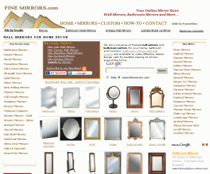 finemirrors.com: Wall Mirrors, Bathroom Mirrors, Home Decor
Find wall mirrors, bathroom mirrors, decor furnishing, furniture ideas. Your online mirror store.  