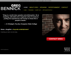 gregbennick.net: Corporate Entertainment: Keynote Speaker, Comedy Juggler, Clean Comedian | Greg Bennick
Greg Bennick is North America's premiere corporate speaker and presenter, delivering impact to conferences, banquets, and special events worldwide.