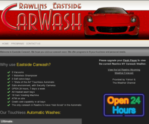 rawlinseastsidecarwash.com: Rawlins Eastside - Car Wash
Welcome to Rawlins Eastside Carwash. We hope you visit our car wash soon. We offer programs to fit your business and personal needs.