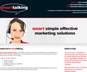 smart-talking.co.uk: Professional Telemarketing from Smart Talking Marketing Services Leicestershire
Smart Talking Marketing Services based in Leicestershire provide business to business telemarketing to companies in Leicester and its surrounding areas in the UK. If you are looking for professionally trained telemarketing staff and reliable business to business telemarketing services.