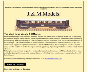 jandmmodels.com: J and M Models U.K.Hand made model railway carriages
Specialist Producers of brass handmade gauge one third scale model railway carriages for the discerning collector.U.K.