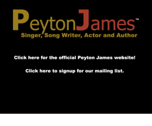 paytonjames.biz: Peyton James - Singer, Song Writer, Actor and Author
Peyton James - Singer, Song Writer, Actor and Author