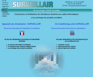 surveillair-airconditioning.com: Matériel de climatisation pour salles d'ordinateurs, centraux télépjhoniques, produits sensibles
Matériel de Climatisation pour salles d'ordinateurs, centraux téléphoniques et produits sensibles.