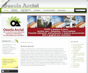 ossola-acciai.com: Ossola Acciai
Da oltre 15 anni Ossola Acciai è un punto di riferimento nel commercio dei prodotti siderurgici e carpenteria nella zona del Verbano Cusio Ossola, vantiamo per questo un'esperienza tra le più consolidate.