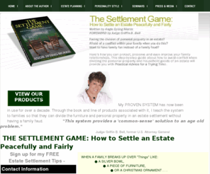 peacefulsettlements.com: Probate No Will|Family Estate Division|Estate Executor Settlement
Step-by-step guide on How to Settle an Estate Peacefully and Fairly. Designed to protect and preserve family relationships when dividing personal property and household goods of an estate among heirs. How to Avoid conflict and have family fun instead of a family feud. The Settlement Game.