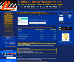 klavier.co.at: LEBINGER Klaviertransporte e.U.
Ihr starker Klaviertransport-Partner aus Wien! Von Pianino bis Konzertflügel, wir haben die Fachkräfte um Ihren gewünschten Klaviertransport zu Ihrer vollsten Zufriedenheit durchzuführen!