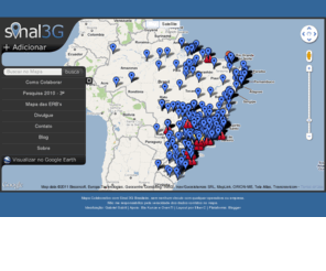 sinal3g.com.br: Mapa com Sinal 3G no Brasil
Sinal3g é Mapa Colaborativo, feito pelos próprios usuários da operadoras.