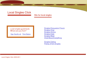 localsinglesclick.com: Local Singles Click
Local singles click, meet local singles, chat and forum for singles.