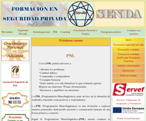 pnlalacant.es: SENDA: Academia de Seguridad
SENDA es un centro de formacin comprometido con las personas, con su desarrollo profesional y personal, formndolas y capacitndolas para que alcancen sus metas profesionales, con rigor y entusiasmo, confianza y seguridad.
