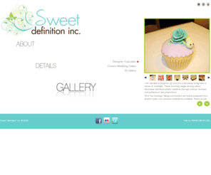 sweetdefinition.com: Sweet Definition | What's your definition?
Sweet Definition Inc. located in the heart of Toronto, Canada is not only passionate about creating delicious pastries but also edible art. We take pride in bringing your ideas to life which in turn is a reflection of you and your needs. Our offerings include Wedding cakes, Cupcakes, Gourmet Marshmallows, Sugar cookies and many more.