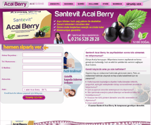 acaiuzumu.com: Acai Üzümü, Santevit Acai, Acai Berry Sipariş | Anasayfa
Acai Berry, Santevit Acai ile ilgili bilgilendirme ve satis sitesi. Acai  nedir, Acai Berry nasıl kullanılır, Acai Meyvesi ile ilgili tum bilgiler sizleri bekliyor.