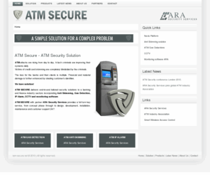 atm-secure.net: ATM Security Solution | Anti Skimming, Gas Detection, IP Alarm, CCTV and monitoring software
ATM Security Solution incorporating Anti Skimming, Gas Detection, IP Alarm, CCTV, monitoring software