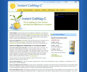 calmag-c.com: Instant CalMag-C™
(See below for our Special Deals)
Welcome to the Instant CalMag-C site. We hope you find our site informative and we certainly hope that you try our product, of which we’re very proud. (...)