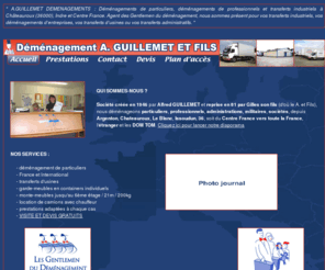 demenagement-guillemet.com: déménageur Indre 36, déménagement Indre 36, Guillemet et fils
Déménagements Guillemet 36 - Indre - Nous vous proposons une gamme complète de prestations en France, sur toute l'Europe et spécialiste des déménagements vers les Dom Tom.