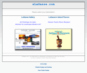 elagasse.com: LaGasse Gallery Paintings For Sale | Abstract Art | LaGasse's Island Flavors
ABSTRACT ART, LAGASSE GALLERY - ORIGINAL MODERN ABSTRACT ART BY AJ LAGASSE AND MELELINA LAGASSE, MODERN ART, CONTEMPORARY ART, Puerto Rican Recipes