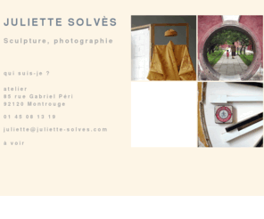 juliette-solves.com: Juliette Solvès
Site internet de Juliette Solvès, sculpteur