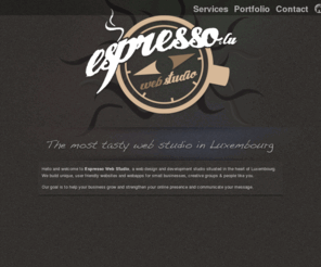 espresso.lu: Espresso Web Studio - The most tasty web studio in Luxembourg!
The most tasty web studio in Luxembourg