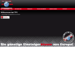 tpv-trailer.com: TPV - Anhänger - Die günstige Einsteigerklasse aus Europa!
TPV - Anhänger - Die günstige Einsteigerklasse aus Europa mit Stahlblech- und Aluminiumkastenanhängern, Stahlblechuniversaltransportern, Motorradtransportern, Autotransportern, Bootstrailern.