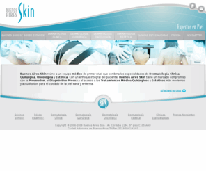 ba-skin.com: Buenos Aires Skin, Dermatólogos Expertos en el Cuidado de la Piel
Buenos Aires Skin reúne un grupo de médicos profesionales especializados en dematología y el cuidado de la piel.