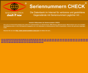 serialnumber-check.com: Seriennummercheck verloren-gestohlen-gefunden
Registrieren verlorener oder gestohlener Produkte mit Seriennummern bei www.seriennummern-check.de!
