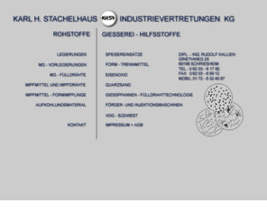 stachelhauskg.com: Karl H. Stachelhaus Industrievertretungen KG
Karl H. Stachelhaus / Giesserei - Hilfsstoffe / Rohstoffe