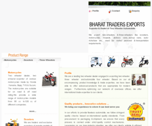 bharattraders.com: Two Wheeler Dealer - Two Wheeler India And Three Wheeler Dealer From
    Bharattraders
Two wheeler dealer - Dealer of all types of motorcycle like two wheeler india, three wheeler dealer, hero honda motorcycle, bajaj motorcycle, royal enfield motorcycle, tvs motorcycle at bharat traders.