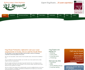 devonandwestcountryhogroasts.com: Hog Roasts Devon - DJ Haggett
Looking for hog roasts in Devon. DJ Haggett specialise in hog roasts in Devon and cater for weddings and parties of any size in Exeter, Devon and the South West. We can supply anything from the basic hog roast machine hire, to a full hog roast service with all hog roasts free-range and professionally carved.
