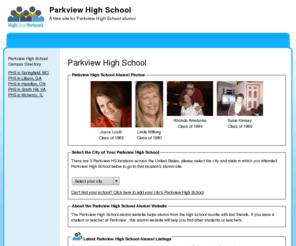 parkviewhighschoolalumni.com: Parkview High School
Parkview High School is a high school website for alumni. Parkview High provides school news, reunion and graduation information, alumni listings and more for former students and faculty of Parkview High School