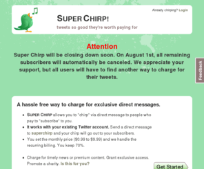 superchirp.com: SUPER CHIRP!
The easiest way to build a business on Twitter. Period.