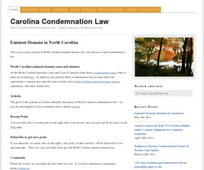 carolinacondemnationlaw.com: North Carolina land condemnation law, eminent domain
This is an on-line journal of the law of land condemnation (or eminent domain) in North Carolina. As the North Carolina Supreme Court and Court of