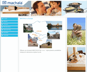 machala.pl: MACHALA – dla zdrowego stylu życia
Machala - vývoj, výroba a prodej produktů pro zdravý životní styl, zdravý spánek a zdravé stravování.