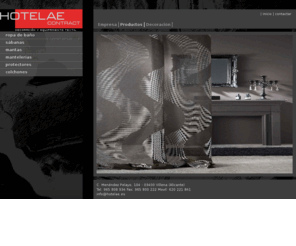 hotelae.es: Hotelae Contract, decoración y equipamiento textil, lencerías y mantelerías
Entra en nuestra web hotelae.es y vea todo lo que realizamos, decoración y equipamiento textil, textil, lencerías y mantelerías