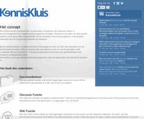 kenniskluis.org: KennisKluis : Documentbeheer, Kennismanagement & Software
KennisKluis is een webbased softwareoplossing om kennis binnen een organisatie te bewaken door middel van documentbeheer.