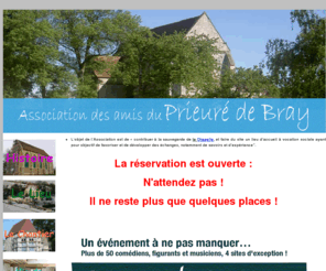 prieuredebray.org: Accueil de l'Association des amis du Prieuré de Bray
Site de l'Association des Amis du Prieuré de Bray sur Aunette, association loi 1901, dont le but est de réhabliter un prieuré du XIII ème siècle et surtout sa chapelle, pour en faire un lieu de rencontre socio culturel