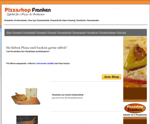 pizzashop-franken.de: Pizzazubehör | Online Shop
In unseren Shop finden Sie ausgesuchtes Pizzazubehör - Alles zum Pizzabacken