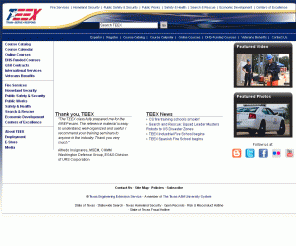 teex.com: TEEX : Texas Engineering Extension Service
The Texas Engineering Extension Service (TEEX) is one of the nation's largest workforce training providers, offering innovative and customized technical training and assistance.