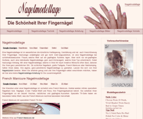 nagelmodellage.info: Nagelmodellage :: French Manicure Nagelmodellage :: Nailart-Nagelmodellage
Eine Nagelmodellage ist im wesentlichen die künstliche Verlängerung, Verstärkung und nat. auch Verschönerung Ihrer Fingernägel.