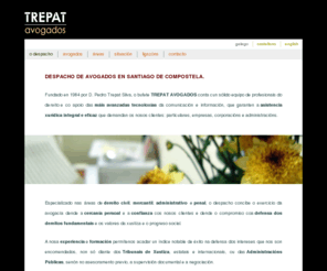 trepatabogados.com: Trepat Avogados. Santiago de Compostela. O despacho.
Despacho de avogados en Santiago de Compostela. O despacho, Istoria, especialización, equipo, experiencia e formación.