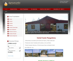 agrosancarlos.com: Venta de Propiedades y Productos Agricolas
Venta propiedades San Carlos Ñuble, Bio Bio, Chile, fundos, campos, parcelas, casas, producto agricola