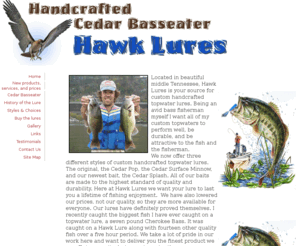 hawklures.com: Hawk Lures - Handcrafted Fishing Lures at Great Prices-Home
Hawk Lures offers handcrafted Cedar Basseater fishing lures. Buy your Hawk Lures today. Don't go bass fishing without your Hawk Lures!