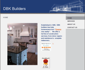 d-b-kbuilders.com: DBK Builders - Home
place curser over images to enlarge  